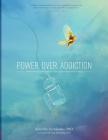 Power Over Addiction: A Harm Reduction Workbook for Changing Your Relationship with Drugs By Jennifer Fernandez Cover Image