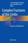 Complex Fractures of the Limbs: Diagnosis and Management By E. Carlos Rodríguez-Merchán (Editor), Juan Carlos Rubio-Suárez (Editor) Cover Image
