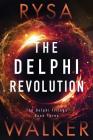 The Delphi Revolution (Delphi Trilogy #3) By Rysa Walker Cover Image