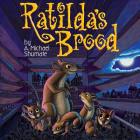 Ratilda's Brood By A. Michael Shumate, A. Michael Shumate (Illustrator) Cover Image