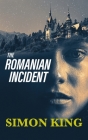 The Romanian Incident By Simon King Cover Image