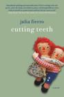 Cutting Teeth: A Novel By Julia Fierro Cover Image