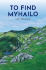 To Find Myhailo By Larry Warwaruk Cover Image