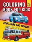 Coloring Book for Kids: Cool Cars & Trucks Cover Image