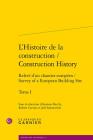 L'Histoire de la Construction / Construction History: Releve d'Un Chantier Europeen / Survey of a European Building Site By Antonio Becchi (Editor), Joel Sakarovitch (Editor), Robert Carvais (Editor) Cover Image