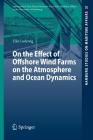 On the Effect of Offshore Wind Farms on the Atmosphere and Ocean Dynamics (Hamburg Studies on Maritime Affairs #31) Cover Image