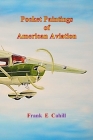 Pocket Paintings of American Aviation By Frank E. Cahill Cover Image