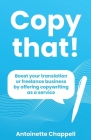 Copy that!: Boost your translation or freelance business by offering copywriting as a service Cover Image