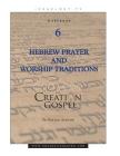 Creation Gospel Workbook Six: Hebrew Prayer and Worship Traditions By Hollisa Alewine Pdd Cover Image