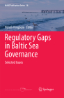 Regulatory Gaps in Baltic Sea Governance: Selected Issues (Mare Publication #18) By Henrik Ringbom (Editor) Cover Image