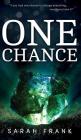 One Chance By Sarah Frank, Luana K. Mitten (Editor), Tara Raymo (Cover Design by) Cover Image
