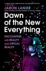 Dawn of the New Everything: Encounters with Reality and Virtual Reality By Jaron Lanier Cover Image