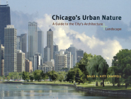 Chicago's Urban Nature: A Guide to the City's Architecture + Landscape Cover Image