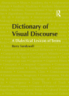 Dictionary of Visual Discourse: A Dialectical Lexicon of Terms By Barry Sandywell Cover Image