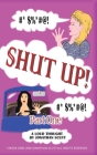 Shut Up! - Part One By Jonathan Scutt Cover Image