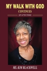 My Walk with God Continues Life after Stroke By Kim Blackwell Cover Image