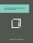 Far Eastern Politics in the Postwar Period By Harold M. Vinacke Cover Image