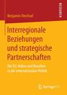 Interregionale Beziehungen Und Strategische Partnerschaften: Die Eu, Indien Und Brasilien in Der Internationalen Politik By Benjamin Drechsel Cover Image