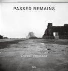 Anders Goldfarb: Passed Remains: Williamsburg/Greenpoint 1987 – 2007 By Bonnie Yochelson Cover Image