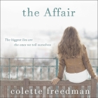 The Affair Lib/E By Colette Freedman, Callie Beaulieu (Read by) Cover Image