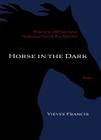 Horse in the Dark: Poems Cover Image