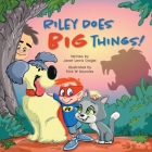 Riley Does BIG Things! By Janet Lewis Daigle, Rick W. Knowles (Illustrator) Cover Image