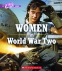 Women in World War Two (A True Book) (A True Book: Women's History in the U.S.) Cover Image