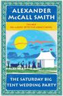 The Saturday Big Tent Wedding Party (No.1 Ladies' Detective Agency) By Alexander McCall Smith Cover Image