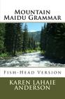 Mountain Maidu Grammar: Fish-Head Version Cover Image