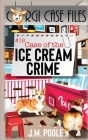 Case of the Ice Cream Crime By Jeffrey Poole Cover Image