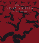 Vega Sicilia: 150 Anniversary By Harry Eyres (Introduction by), Serena Sutcliffe (Text by (Art/Photo Books)), Gautier Deblonde (Photographer) Cover Image