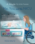 Me, You, and the NICU: My Little Preemie By Paige Bautz, Angela Gooliaff (Illustrator) Cover Image