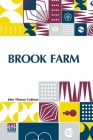 Brook Farm: Historic And Personal Memoirs By John Thomas Codman Cover Image