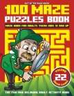 Maze Puzzles Book: 100+ Out Of The Maze Book Ultimate Challenging Puzzle Games Book, Maze for Adults, Teens, Kids 12 and Up, Brain Challe By Ronny Dhiphiranyakul Cover Image