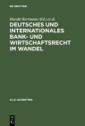 Deutsches Und Internationales Bank- Und Wirtschaftsrecht Im Wandel (R.I.Z.-Schriften #4) Cover Image
