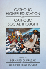 Catholic Higher Education and Catholic Social Thought By Bernard G. Prusak (Editor), Jennifer Reed-Bouley (Editor), Michael Czerny (Foreword by) Cover Image