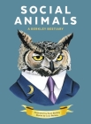Social Animals: A Berkley Bestiary By Ryan Berkley (Illustrator), Lucy Berkley Cover Image