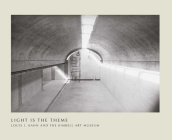 Light Is the Theme: Louis I. Kahn and the Kimbell Art Museum By Nell E. Johnson, Eric Lee (Foreword by), Louis Kahn Cover Image