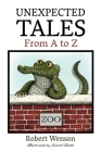 Unexpected Tales from A to Z By Robert Wenson Cover Image