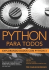 Python Para Todos: Explorando Dados com Python 3 By Yuri Loia de Medeiros (Translator), Sue Bumenberg (Editor), Stephen Catto (Editor) Cover Image