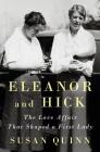 Eleanor and Hick: The Love Affair That Shaped a First Lady Cover Image