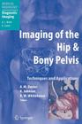 Imaging of the Hip & Bony Pelvis: Techniques and Applications Cover Image