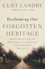 Reclaiming Our Forgotten Heritage: How Understanding the Jewish Roots of Christianity Can Transform Your Faith By Curt Landry Cover Image