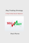 Day Trading Strategy: 10 Day Trading Tips for Beginners Cover Image