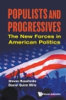 Populists and Progressives: The New Forces in American Politics By Steven Rosefielde, Daniel Quinn Mills Cover Image
