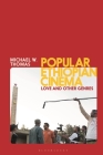 Popular Ethiopian Cinema: Love and Other Genres (World Cinema) By Michael W. Thomas, Julian Ross (Editor), Lúcia Nagib (Editor) Cover Image