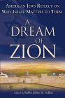 A Dream of Zion: American Jews Reflect on Why Israel Matters to Them Cover Image