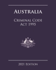Australia Criminal Code Act 1995 [2021 Edition] Cover Image