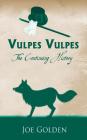Vulpes Vulpes: The Continuing History Cover Image