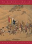 The Silk Road: Two Thousand Years in the Heart of Asia Cover Image